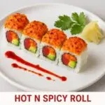 Hot N Spicy Roll menu, featured on SouthIslamabadEats, a delicious sushi roll with vibrant colors and a spicy kick.