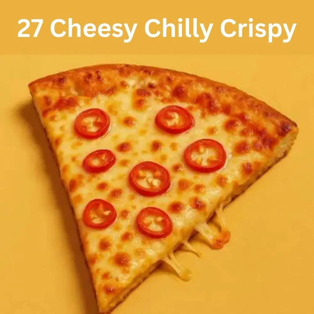 27 Cheesy Chilly Crispy pizza, featured on SouthIslamabadEats, topped with cheese and fresh chili slices for a spicy, crispy delight