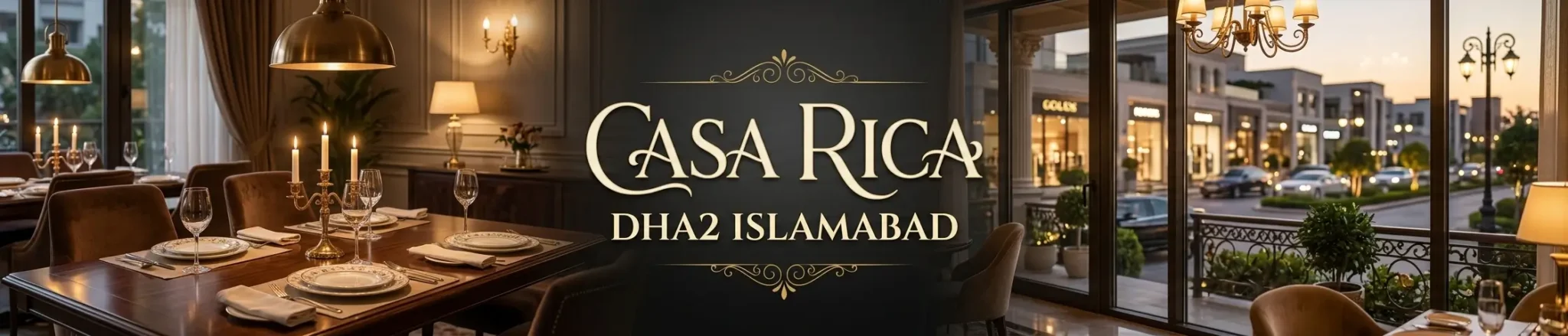 Elegant restaurant interior hero banner with a set dining table under warm lighting, featuring centered gold typography reading "CASA RICA DHA2 ISLAMABAD" against a dark, ornate background pane.