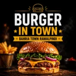 Close-up of a juicy, perfectly stacked burger from Burger In Town Bahria Town Rawalpindi with fries and onion rings, highlighted by South Islamabad Eats for mobile-friendly viewing.