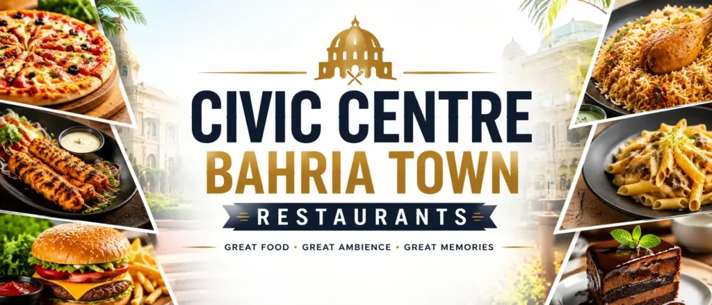 Civic Centre Bahria Town Restaurants showcasing a vibrant dining experience with pizza, burgers, pasta, kebabs, and desserts in a lively, bright city setting, featured on South Islamabad Eats.