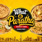 Colorful thumbnail for What a Paratha Bahria Town Rawalpindi displaying crispy parathas and bold centered restaurant text.