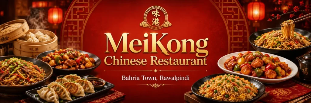 MeiKong Chinese Restaurant Bahria Town Rawalpindi Chinese food dining experience featured on South Islamabad Eats