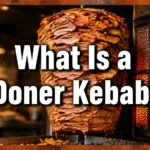 What is a doner kebab - traditional rotisserie meat explained